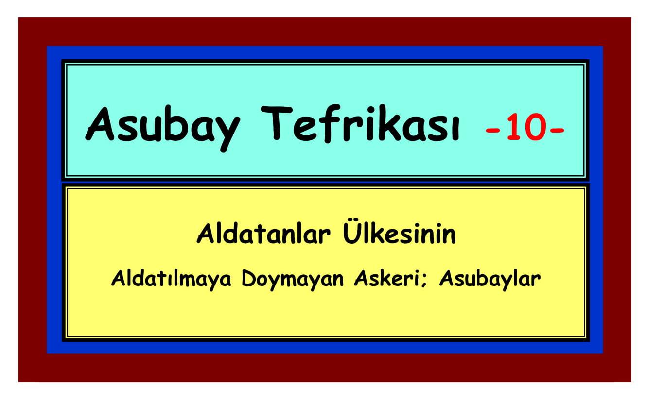 Asubay Tefrikası _11 _ Eski Tüfek Şükrü IRBIK